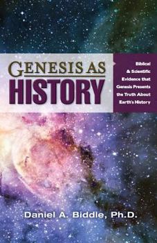 Paperback Genesis as History: Biblical & Scientific Evidence That Genesis Presents the Truth about Earth's History Book