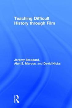 Hardcover Teaching Difficult History Through Film Book