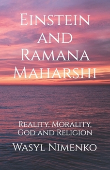 Paperback Einstein and Ramana Maharshi: Reality, Morality, God and Religion Book