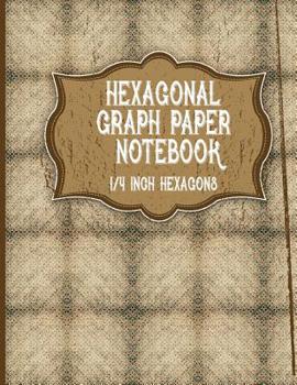 Paperback Hexagonal Graph Paper Notebook: 1/4 Inch Hexagons: Organic Chemistry Graph Paper & for Gaming, Graphs, Mapping, Sketches And Notes - Vintage Paper Cov Book
