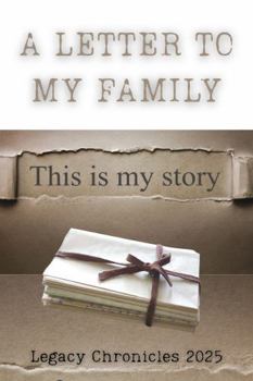 A LETTER TO MY FAMILY: This is My Story