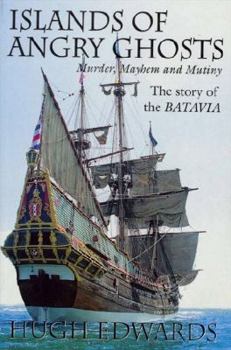 Paperback Islands of Angry Ghosts: Murder, Mayhem and Mutiny: The Story of the Batavia Book