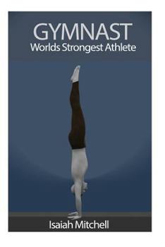 Paperback Gymnast. Worlds Strongest Athlete. Book