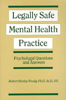 Paperback Legally Safe Mental Health Practice: Psycholegal Questions and Answers Book