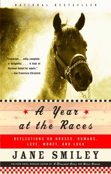 Paperback A Year at the Races: Reflections on Horses, Humans, Love, Money, and Luck Book