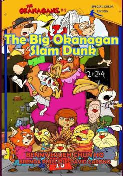 Paperback The Big Okanagan Slam Dunk (The Okanagans, No. 4) Special Color Edition Book