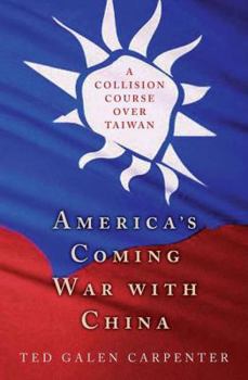 Hardcover America's Coming War with China: A Collision Course Over Taiwan Book