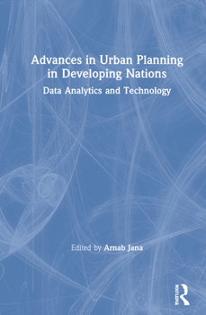 Hardcover Advances in Urban Planning in Developing Nations: Data Analytics and Technology Book