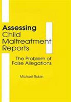 Paperback Assessing Child Maltreatment Reports: The Problem of False Allegations Book
