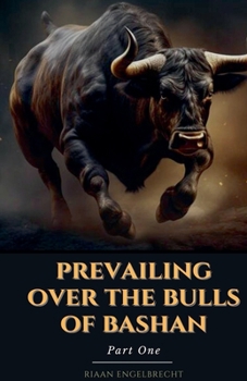Prevailing Over the Bulls of Bashan Part One (Vine)