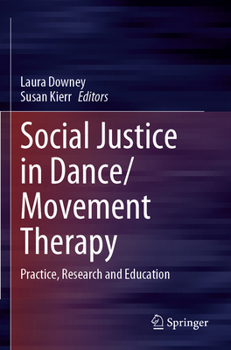 Paperback Social Justice in Dance/Movement Therapy: Practice, Research and Education Book