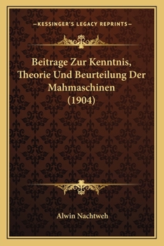 Paperback Beitrage Zur Kenntnis, Theorie Und Beurteilung Der Mahmaschinen (1904) [German] Book