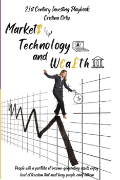 Paperback Markets, Technology and Wealth: 21st Century Investing Playbook Book