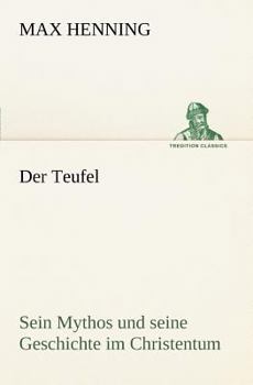 Paperback Der Teufel. Sein Mythos Und Seine Geschichte Im Christentum [German] Book