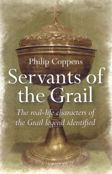 Paperback Servants of the Grail: The Real-Life Characters of the Grail Legend Identified Book