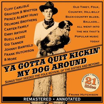 Ya Gotta Quit Kickin' My Dog Around: Songs That Se
