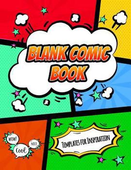 Paperback Blank Comic Book Templates for Inspiration: A 8.5 X 11 Template Book for Comic Book Inspirations and Sketches Book