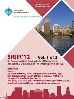 Paperback Sigir 12 Proceedings of the International ACM Sigir Conference on Research and Development in Information Retrieval V1 Book