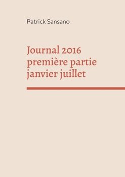 Paperback Journal 2016 première partie janvier juillet [French] Book