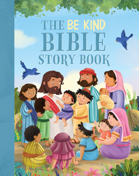 Hardcover The Be Kind Bible Storybook: 100 Bible Stories about Kindness and Compassion Book