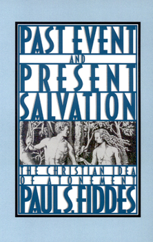 Paperback Past Event and Present Salvation: The Christian Idea of Atonement Book