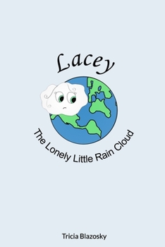 Paperback Lacey the Lonely Little Rain Cloud Book