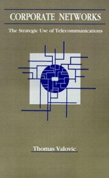 Hardcover Corporate Networks: The Strategic Use of Telecommunications Book