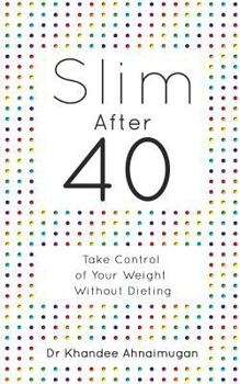 Paperback Slim After 40: Take Control of Your Weight Without Dieting Book
