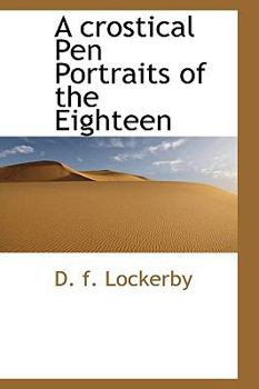Paperback A Crostical Pen Portraits of the Eighteen Book