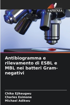Paperback Antibiogramma e rilevamento di ESBL e MBL nei batteri Gram-negativi [Italian] Book