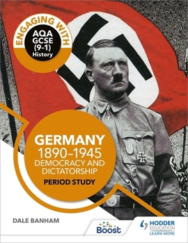 Paperback Engaging with AQA GCSE (9–1) History: Germany, 1890–1945: Democracy and dictatorship Period study Book