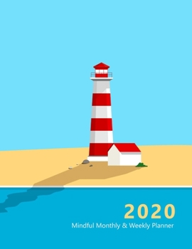 2020 Mindful Monthly Weekly Planner: Reach your goals. Incl. Gratitude journal section, Habit, Mood and Water intake trackers. Personal and ... design, lighthouse. Soft matte cover).
