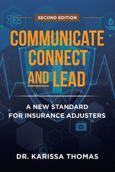 Communicate, Connect, and Lead : A New Standard for Insurance Adjusters