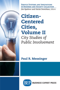Paperback Citizen-Centered Cities, Volume II: City Studies of Public Involvement Book
