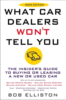Paperback What Car Dealers Won't Tell You (2005 Edition): Revised Edition Book