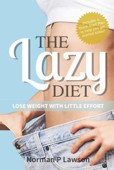 Paperback The Lazy Diet: Lose Weight with Little Effort Book