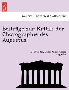 Paperback Beitra GE Zur Kritik Der Chorographie Des Augustus. [German] Book