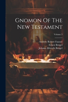 Paperback Gnomon Of The New Testament; Volume 3 Book