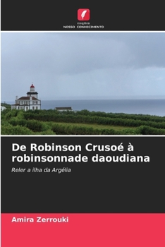 De Robinson Crusoé à robinsonnade daoudiana (Portuguese Edition)
