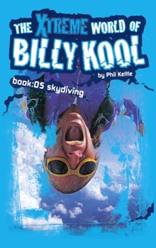 Paperback The Xtreme World of Billy Kool Book 5: Skydiving Book