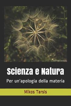 Paperback Scienza e Natura: Per un'apologia della materia [Italian] Book