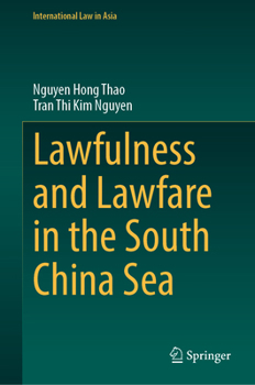 Lawfulness and Lawfare in the South China Sea (International Law in Asia)