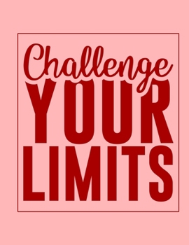 Paperback Challenge YOUR LIMITS: Challenge YOUR LIMITS - Elegant Bright Turquoise and red Text Bullet Style Notebook - 8.5 x 11 150 pages Book