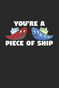 Paperback You're a piece of ship: 6x9 Sailing - dotgrid - dot grid paper - notebook - notes Book