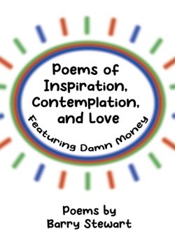 Paperback Poems of Inspiration, Contemplation, and Love: Featuring "Damn Money" Book