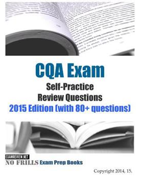 Paperback CQA Exam Self-Practice Review Questions: 2015 Edition (with 80+ questions) Book