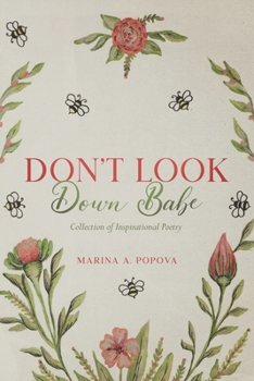 Paperback Don't Look Down Babe: Collection of Inspirational Poetry Book