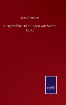 Hardcover Ausgewählte Dichtungen von Martin Opitz [German] Book