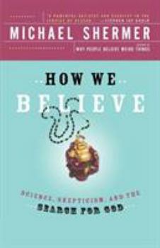 Paperback How We Believe, 2nd Edition: Science, Skepticism, and the Search for God Book