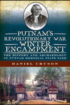 Paperback Putnam's Revolutionary War Winter Encampment:: The History and Archaeology of Putnam Memorial State Park Book